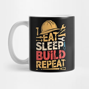 Eat Sleep Build Repeat. Funny Building Mug